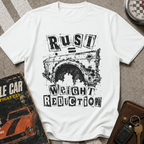 Rust Is Weight Reduction T-Shirt