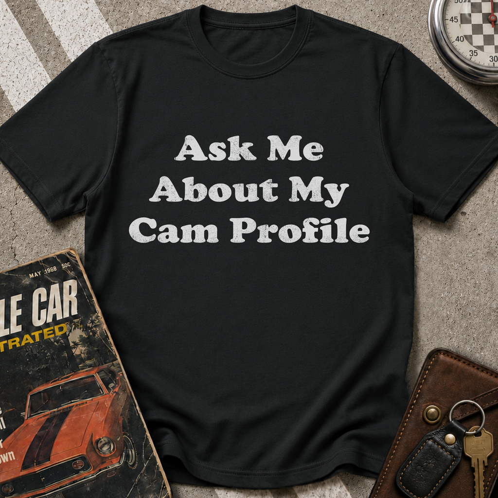 Ask Me About My Cam Profile T-Shirt