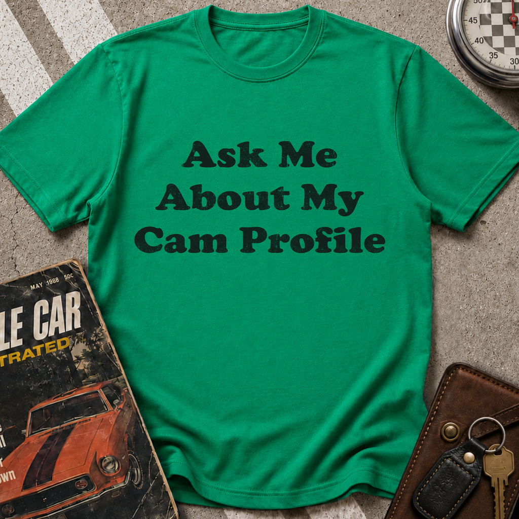 Ask Me About My Cam Profile T-Shirt