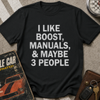 I Like Boost, Manuals, And Maybe 3 People T-Shirt
