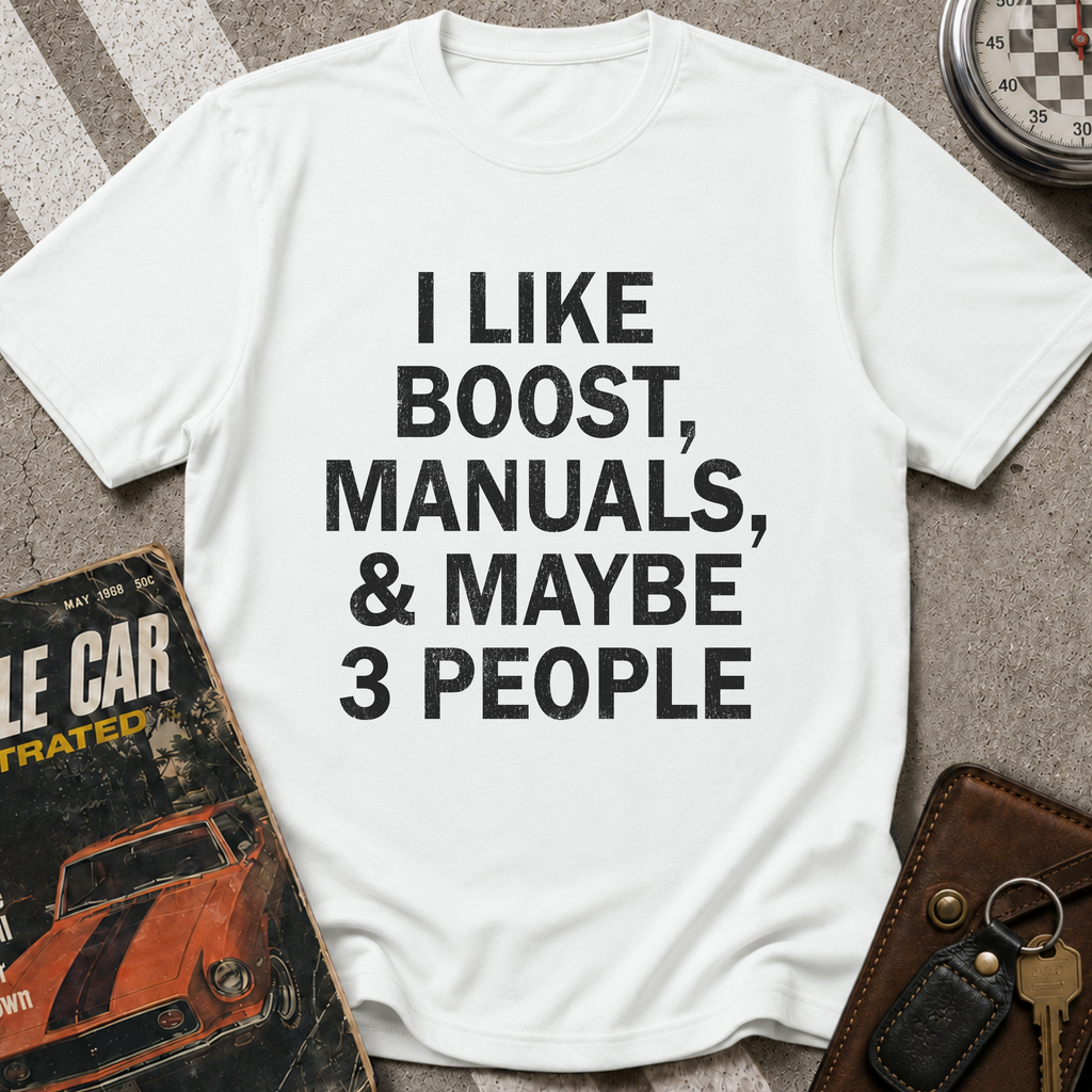 I Like Boost, Manuals, And Maybe 3 People T-Shirt