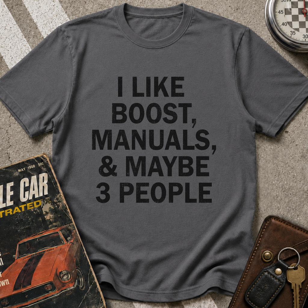 I Like Boost, Manuals, And Maybe 3 People T-Shirt