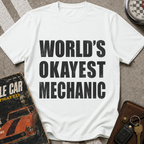 Worlds Okayest Mechanic T-Shirt