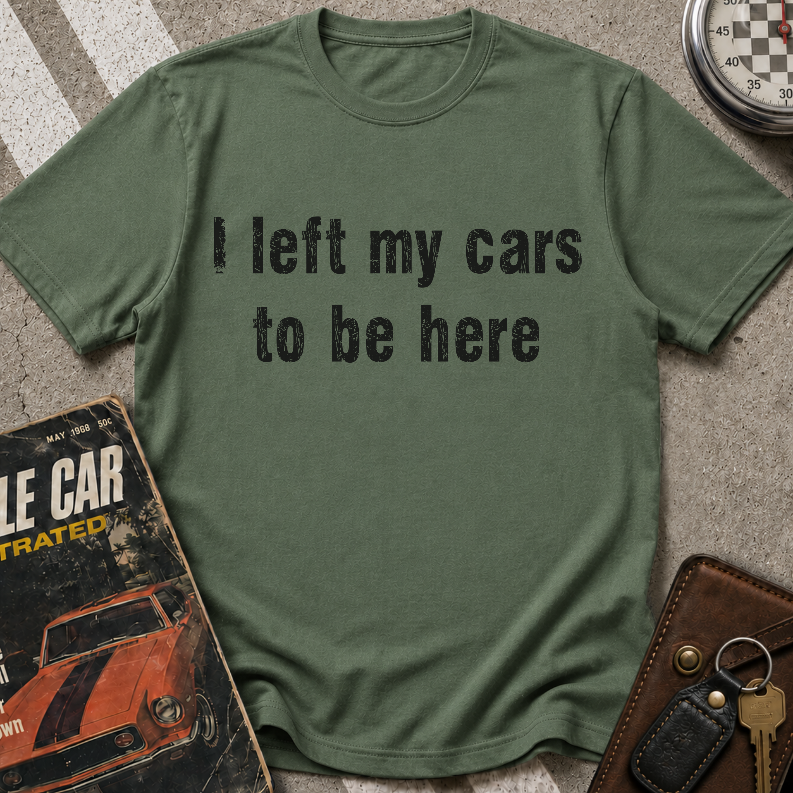 I Left My Cars To Be Here T-Shirt