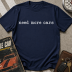 need more cars T-Shirt