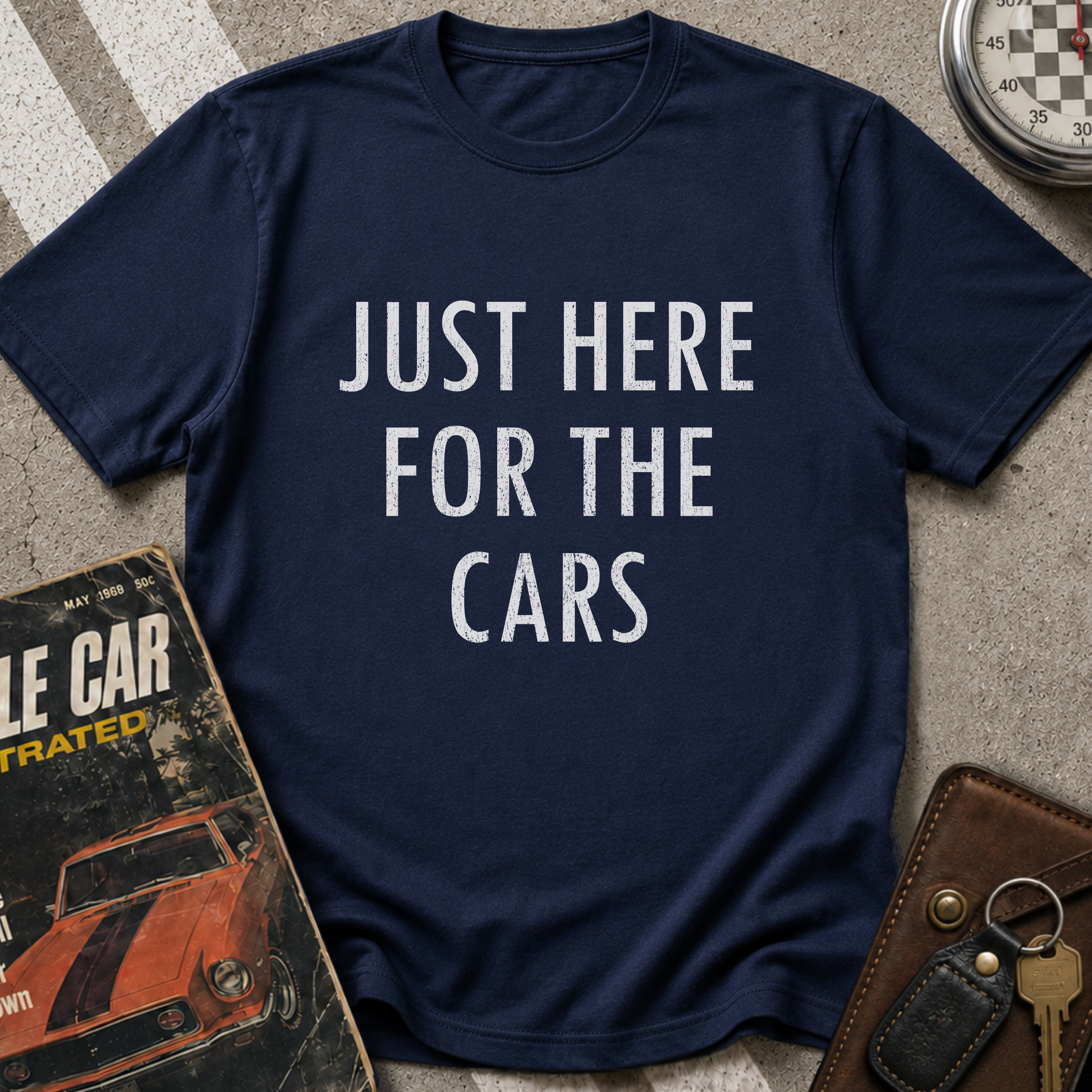 Just Here For The Cars T-Shirt