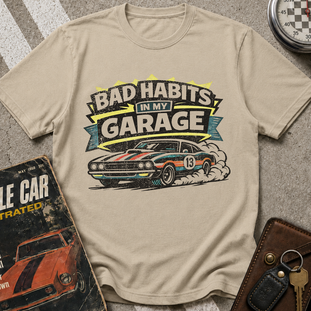 Bad Habits In Garage T-Shirt