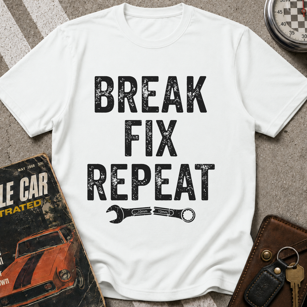Break Fix Repeat T-Shirt