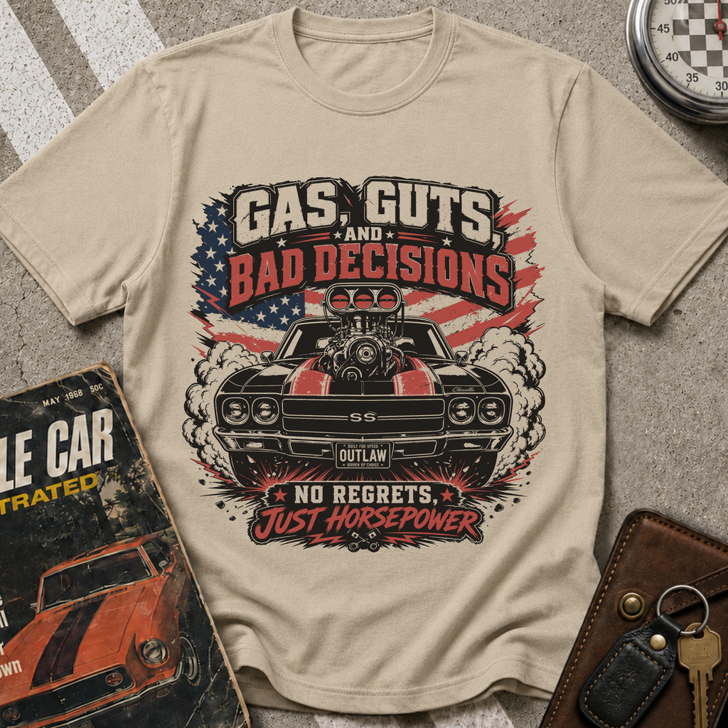Gas Guts And Bad Decisions T-Shirt