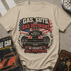 Gas Guts And Bad Decisions T-Shirt