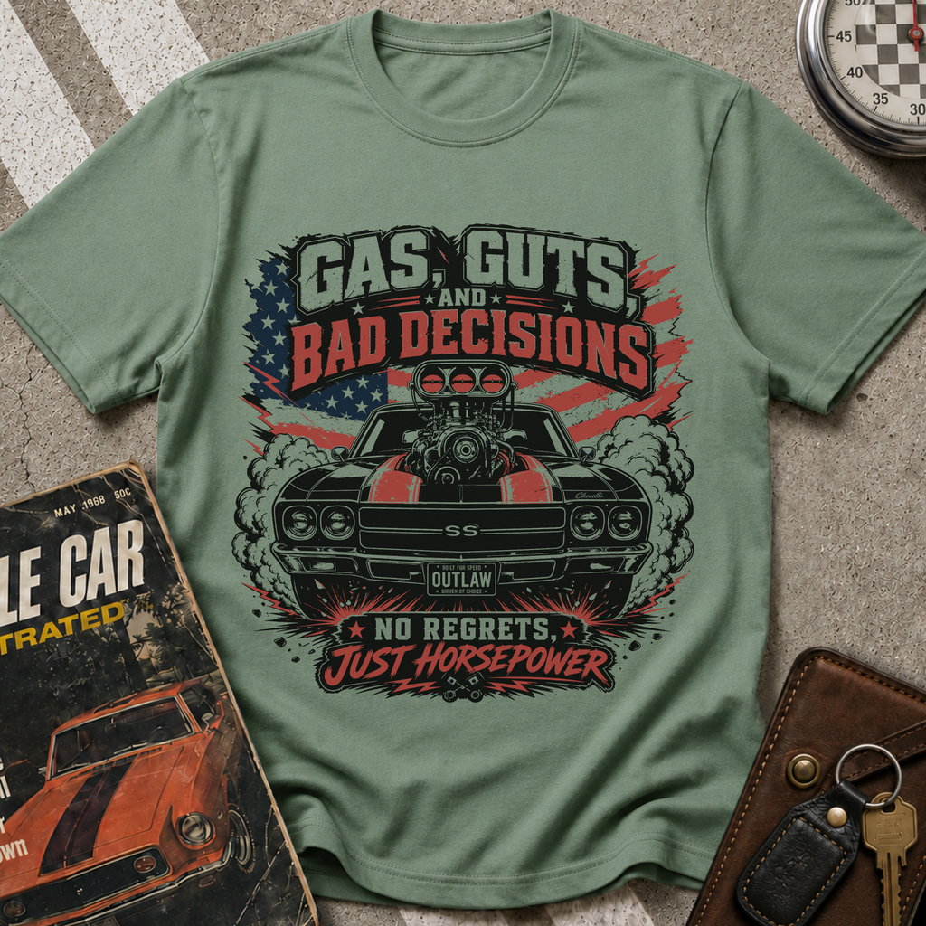 Gas Guts And Bad Decisions T-Shirt