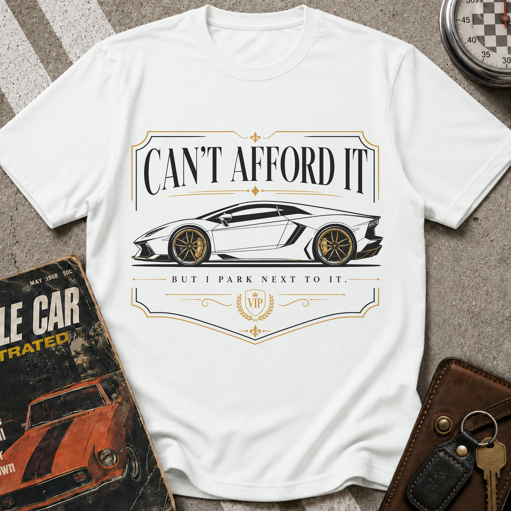 Can't Afford It T-Shirt
