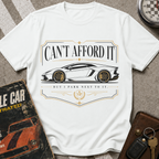 Can't Afford It T-Shirt