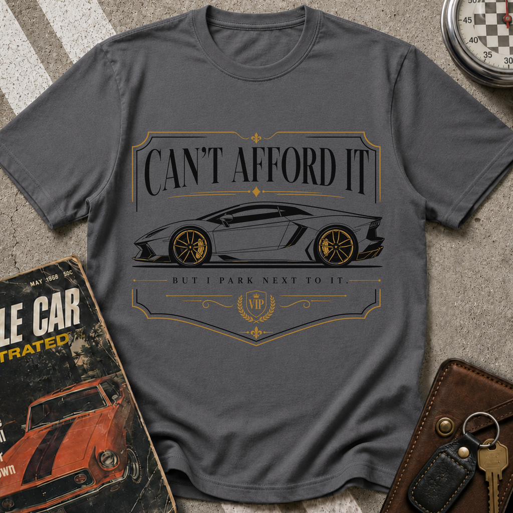 Can't Afford It T-Shirt