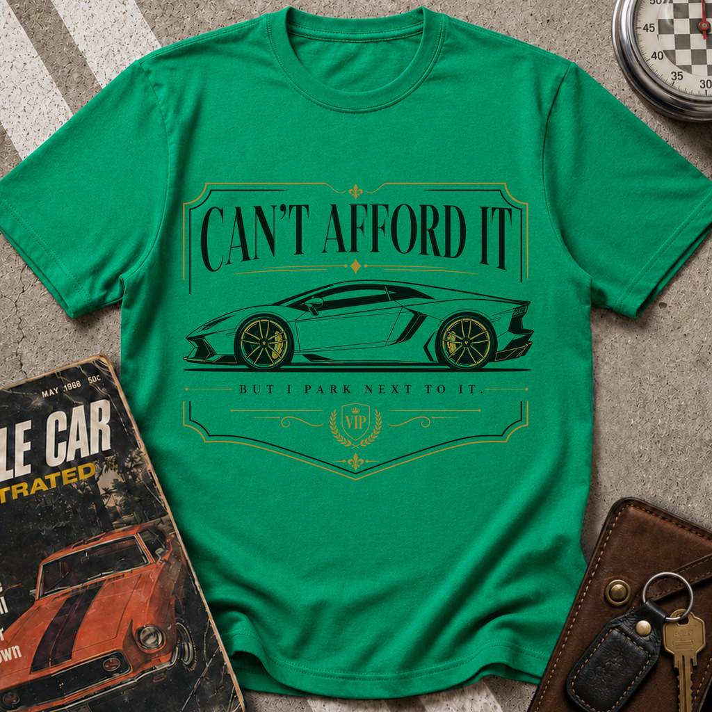 Can't Afford It T-Shirt