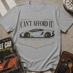 Can't Afford It T-Shirt